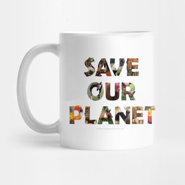 Save Our Planet - wildlife oil painting wordart by DawnDesignsWordArt